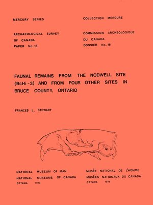 cover image of Faunal Remains from the Nodwell Site (Bchi-3) and from Four Other Sites in Bruce County, Ontario